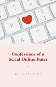 Title: Confessions of a Serial Online Dater, Author: Simon Posford