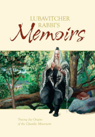 Title: Lubavitcher Rabbi's Memoirs Volume 1, Author: Yosef Y. Schneersohn