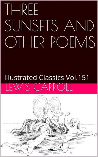 THREE SUNSETS AND OTHER POEMS BY LEWIS CARROLL