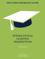 Education Reference Guide: International Learning Perspectives
