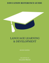 Title: Education Reference Guide: Language Learning & Development, Author: The Editors of Salem Press The Editors of Salem Press