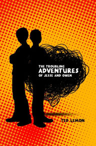 Title: The Troubling Adventures of Jesse and Owen, Author: Ted Lemon