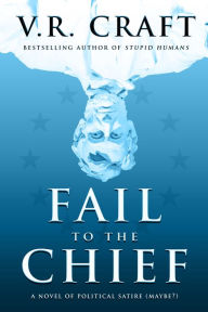 Title: Fail to the Chief, Author: V.R. Craft