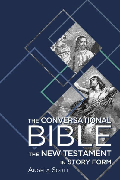 The Conversational Bible: The New Testament in Story Form