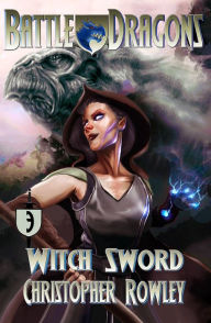 Title: Battle Dragons 3: Witch Sword, Author: Christopher Rowley