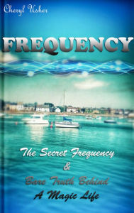 Title: Frequency: The Secret Frequency & Bare Truth Behind a Magic Life, Author: Chris Chesney