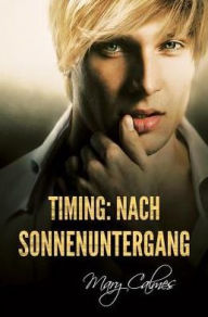 Title: Timing: Nach Sonnenuntergang, Author: Mary Calmes