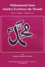 Title: Muhammad dans les Saintes Ecritures du Monde, Author: Maulana Abdul Haq Vidyarthi