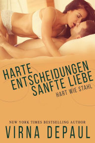 Title: Harte Entscheidungen, Sanfte Liebe, Author: Virna DePaul