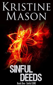 Title: Sinful Deeds (Book 1 Sinful C.O.R.E.), Author: Kristine Mason