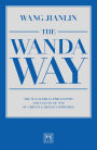 The Wanda Way: The managerial philosophy and values of one of China's largest companies