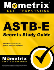 Title: ASTB-E Secrets Study Guide: ASTB-E Test Review for the Aviation Selection Test Battery, Author: Paul Lock