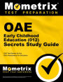 OAE Early Childhood Education (012) Secrets Study Guide: OAE Test Review for the Ohio Assessments for Educators