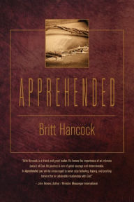 Title: Apprehended, Author: Britt Hancock