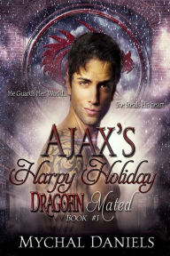 Title: Ajax's Harpy Holiday, Dragofin Mated: Book #1, Author: Mychal Daniels