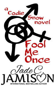 Title: Fool Me Once (Codie Snow #1): A Romantic Suspense Series, Author: Jade C. Jamison