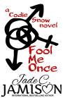 Fool Me Once (Codie Snow #1): A Romantic Suspense Series