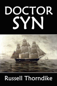 Title: Doctor Syn: A Smuggler Tale of the Romney Marsh, Author: Russell Thorndike