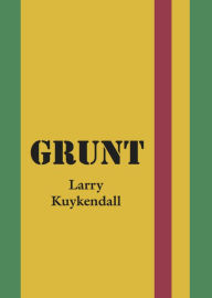 Title: Grunt, Author: Larry Kuykendall