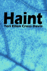 Title: Haint: poems, Author: Teri Ellen Cross Davis