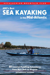 Title: AMC's Best Sea Kayaking in the Mid-Atlantic, Author: Michaela Riva Gaaserud