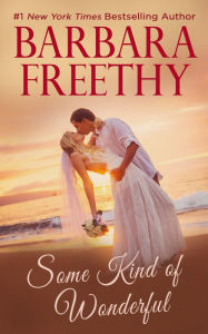 Title: Some Kind of Wonderful, Author: Barbara Freethy