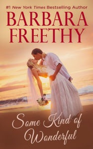 Title: Some Kind of Wonderful: Standalone heartwarming contemporary romance, Author: Barbara Freethy