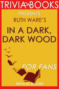 Title: Trivia-On-Books In a Dark, Dark Wood by Ruth Ware, Author: Trivion Books