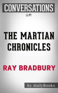 Title: Conversation Starters The Martian Chronicles by Ray Bradbury, Author: Iain Donald