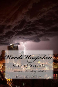 Title: Words Unspoken: City of Secrets, Author: Daniel Walker