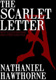 Title: The Scarlet Letter: With 12 Illustrations and a Free Audio File., Author: Nathaniel Hawthorne