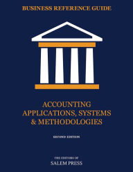 Title: Business Reference Guide: Accounting Applications, Systems & Methodologies, Author: The Editors of Salem Press