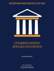 Title: Business Reference Guide: Understanding Applied Statistics, Author: The Editors of Salem Press