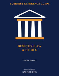 Title: Business Reference Guide: Business Law & Ethics, Author: The Editors of Salem Press