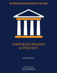 Title: Business Reference Guide: Corporate Finance & Strategy, Author: The Editors of Salem Press