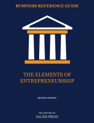 Title: Business Reference Guide: The Elements of Entrepreneurship, Author: The Editors of Salem Press