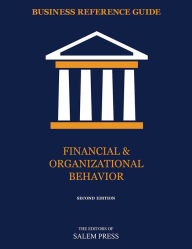 Title: Business Reference Guide: Financial & Organizational Behavior, Author: The Editors of Salem Press