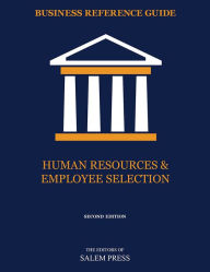 Title: Business Reference Guide: Human Resources & Employee Selection, Author: The Editors of Salem Press