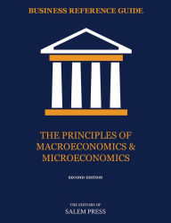 Title: Business Reference Guide: The Principles of Macroeconomics & Microeconomics, Author: The Editors of Salem Press