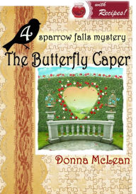 Title: The Butterfly Caper (sparrow falls mystery 4), Author: Donna McLean