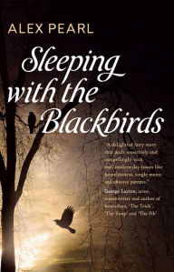 Title: Sleeping With The Blackbirds, Author: Alex Pearl