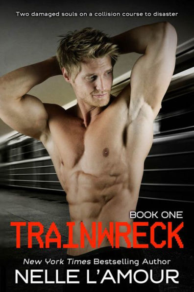 TRAINWRECK (An Alpha Billionaire Romance Based on a True Event)