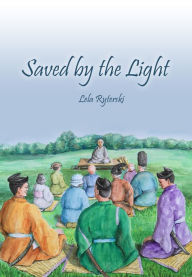 Title: Saved by the Light, Author: Lela Ryterski