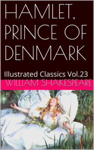 Title: HAMLET, PRINCE OF DENMARK By William Shakespeare, Author: W.G. Simmonds