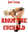 Adam the Cuckold: A Femdom Erotica Story