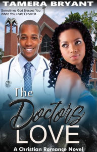 Title: The Doctor's Love, Author: Tamera Bryant