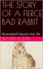 THE STORY OF A FIERCE BAD RABBIT BY BEATRIX POTTER