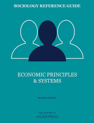 Title: Sociology Reference Guide: Economic Principles & Systems, Author: The Editors of Salem Press The Editors of Salem Press