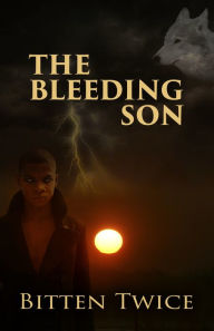 Title: The Bleeding Son, Author: Bitten Twice