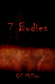 Title: 7 BODIES, Author: CS Miller